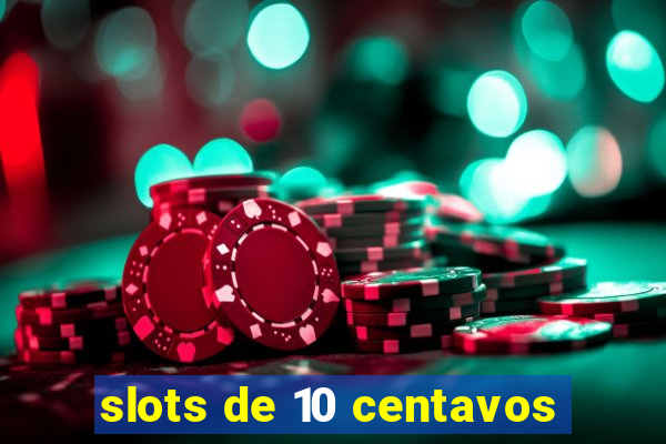 slots de 10 centavos